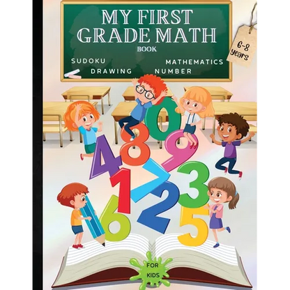 My First Grade Math Workbook: Addition, Subtraction and Fun Practice for Kids Ages 6-8 - Paperback