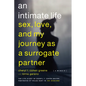 An Intimate Life: Sex, Love, and My Journey as a Surrogate Partner - Paperback
