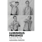 Luminous Presence: Derek Jarman's Life-Writing - Paperback
