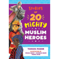 Stories of 20 Mighty Muslim Heroes - Paperback