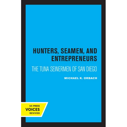 Hunters, Seamen, and Entrepreneurs: The Tuna Seinermen of San Diego - Paperback