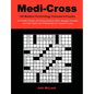 Medi-Cross: 100 Medical Terminology Crossword Puzzles for Pre-Med, Medical, and Nursing Students, EMTs, Massage Therapists and Oth - Paperback