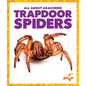 Trapdoor Spiders - Library Binding