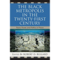 The Black Metropolis in the Twenty-First Century: Race, Power, and Politics of Place - Paperback