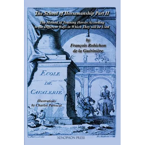 Ecole de Cavalerie: Part II (School of Horsemanship) by de la Gueriniere - Paperback