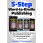 5-Step Word-to-Kindle Publishing: The Fast Turnaround Method Using Microsoft Word and Calibre for Quality Kindle Books on Any Device - Paperback