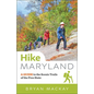 Hike Maryland: A Guide to the Scenic Trails of the Free State - Paperback