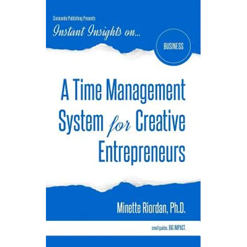 A Time Management System for Creative Entrepreneurs - Paperback