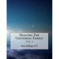 Healing The Universal Family - Paperback