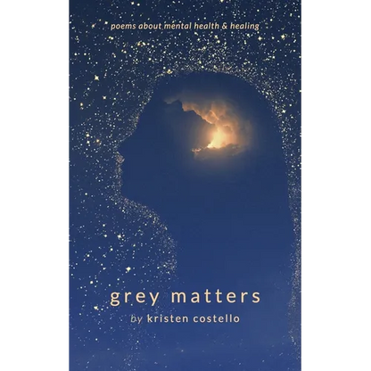 Grey Matters: Poems About Mental Health and Healing - Paperback