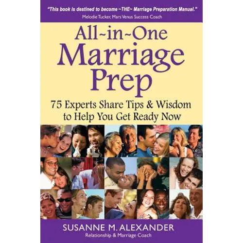 All-in-One Marriage Prep: 75 Experts Share Tips & Wisdom to Help You Get Ready Now - Paperback