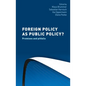 Foreign Policy as Public Policy?: Promises and Pitfalls - Paperback