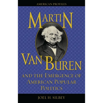 Martin Van Buren and the Emergence of American Popular Politics - Paperback