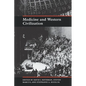 Medicine and Western Civilization - Paperback
