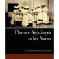 Florence Nightingale - To Her Nurses (New Edition) - Paperback