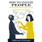 How to Analyze People: Mastering Speed Reading, Body Language, Psychological Types and More. - Paperback