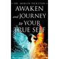 Awaken and Journey to Your True Self - Hardcover