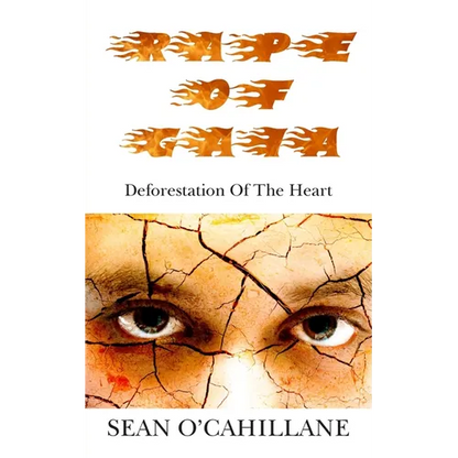 Rape of Gaia - Deforestation of the Heart - Paperback