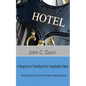 A Beginner's Handbook for Hospitality Sales: Practical Tips and Advice for New Sales Executives - Paperback