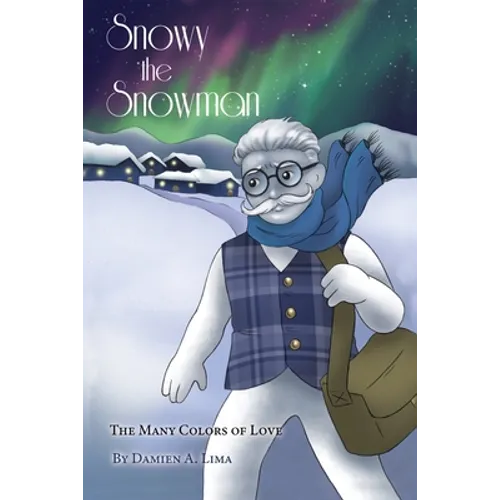 Snowy the Snowman: The Many Colors of Love - Paperback