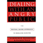 Dealing with an Angry Public: The Mutual Gains Approach to Resolving Disputes - Paperback