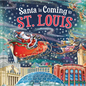 Santa Is Coming to St. Louis - Hardcover
