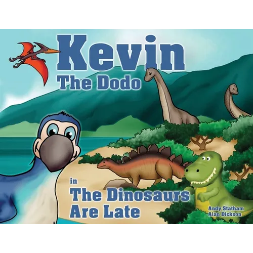 Kevin the Dodo in The Dinosaurs are Late - Paperback