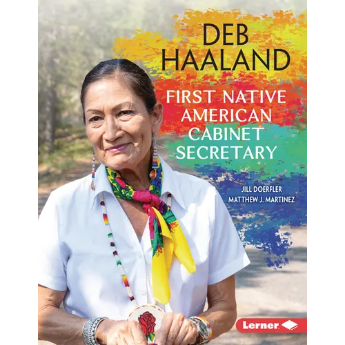 Deb Haaland: First Native American Cabinet Secretary - Library Binding