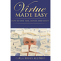 Virtue Made Easy: How To Save Time, Money, and Sanity - Paperback
