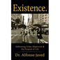 Existence: Addressing Urban Skepticism & the Purpose of Life - Paperback