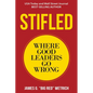 Stifled: Where Good Leaders Go Wrong - Paperback
