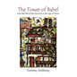The Tower of Babel How the Fall of Man Found Us in the Age of Terror - Paperback
