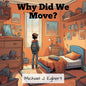 Why Did We Move? - Paperback