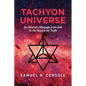 Tachyon Universe: An Atheist's Message from God in the Search for Truth - Paperback