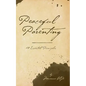 Peaceful Parenting: 10 Essential Principles - Paperback