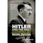 Hitler and the Nazi Darwinian Worldview: How the Nazi Eugenic Crusade for a Superior Race Caused the Greatest Holocaust in World History - Paperback