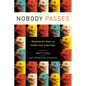 Nobody Passes: Rejecting the Rules of Gender and Conformity - Paperback