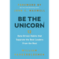 Be the Unicorn: 12 Data-Driven Habits That Separate the Best Leaders from the Rest /]Cwilliam Vanderbloemen; Foreword by John C. - Hardcover