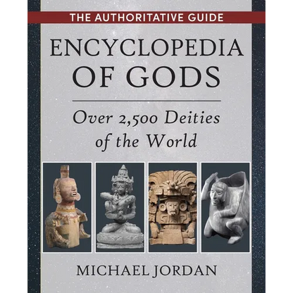 Encyclopedia of Gods: Over 2,500 Deities of the World - Paperback