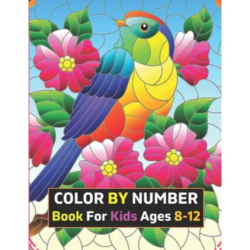 Color By Number Book For Kids Ages 8-12: 50 Unique Color By Number Design for drawing Coloring And Activity Book For Kids And Toddlers - Paperback