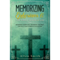 Memorizing Ephesians 6 - The Whole Armor of God: Memorize Scripture, Memorize the Bible, and Seal God's Word in Your Heart - Paperback