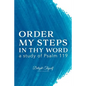 Order My Steps In Thy Word: a study of Psalm 119 - Paperback
