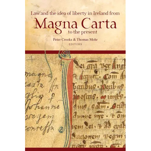 Law and the Idea of Liberty in Ireland from Magna Carta to the Present - Hardcover