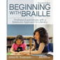 Beginning with Braille: Firsthand Experiences with a Balanced Approach to Literacy - Paperback