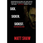 Sick. SickER. SickEST: The Bastard Collection - Paperback