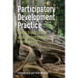 Participatory Development Practice: Using Traditional and Contemporary Frameworks - Hardcover