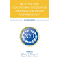 Professional Counseling Excellence through Leadership and Advocacy - Paperback