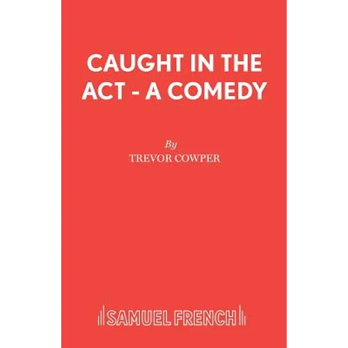 Caught in the Act - A Comedy - Paperback