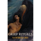 Grief Rituals - Paperback
