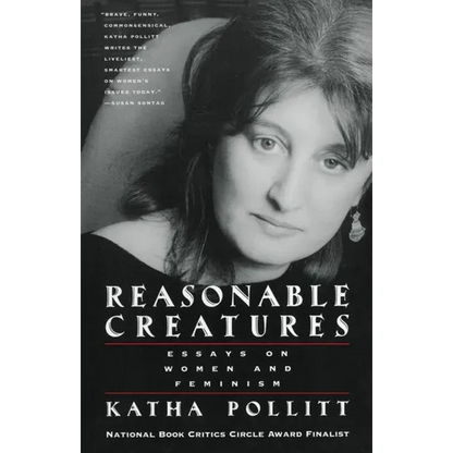 Reasonable Creatures: Essays on Women and Feminism - Paperback